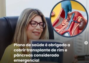 Leia mais sobre o artigo Plano de Saúde é Obrigado a Cobrir Transplante de Rim e Pâncreas