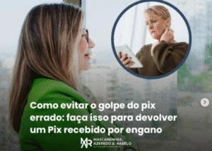 Leia mais sobre o artigo Como Evitar o Golpe do Pix Errado: Faça isso para devolver um pix recebido por engano